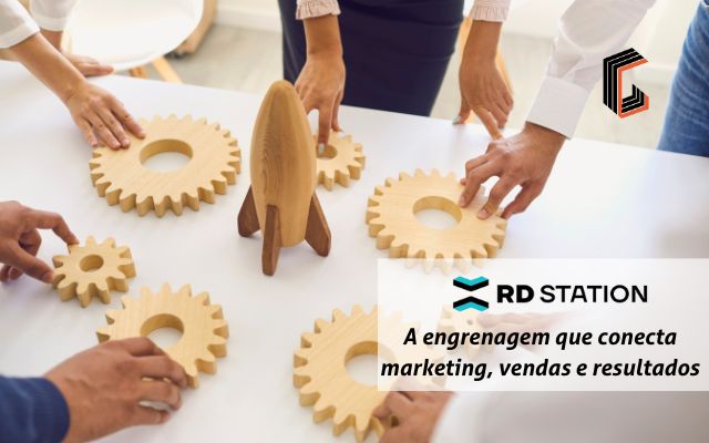 RD Station: a engrenagem que conecta marketing, vendas e resultados