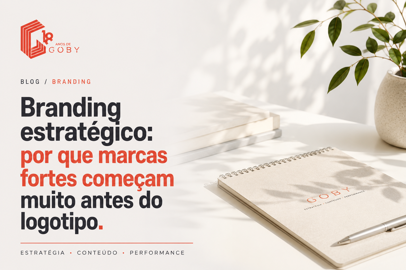 Branding estratégico: por que marcas fortes começam muito antes do logotipo